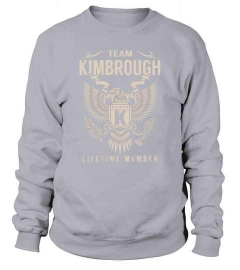 Team KIMBROUGH Lifetime Member Name Shirts Sweatshirt Unisex