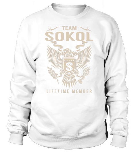 Team SOKOL Lifetime Member Name Shirts Sweatshirt Unisex