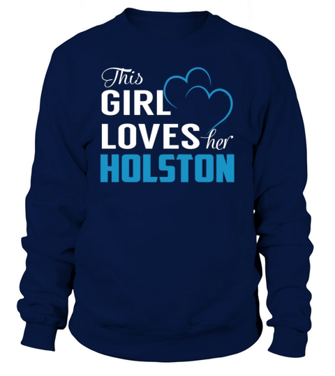 This Girl Loves Her HOLSTON Name Shirts Sweatshirt Unisex