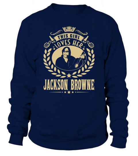 This Girl Loves Her Jackson Browne TShirt Sweatshirt Unisex