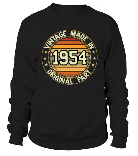 Vintage Made In 1954 Original Part Birthday 1954 Sweatshirt Unisex