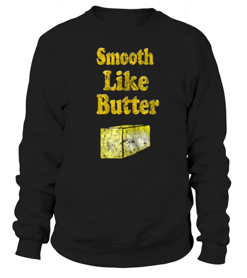 vintage smooth like butter Sweatshirt Unisex
