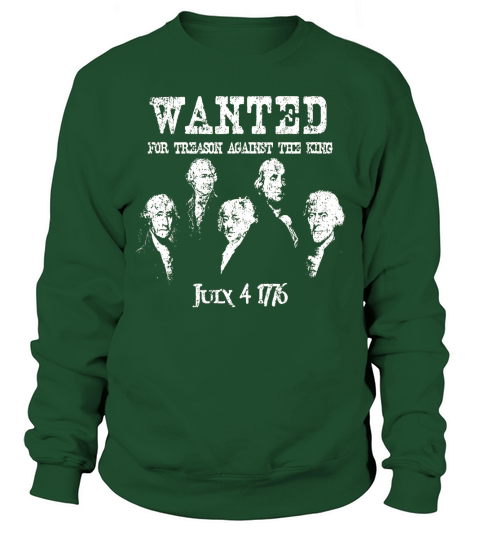 Wanted For Treason Founding Fathers 1776 Distressed Vintage shirt Sweatshirt Unisex