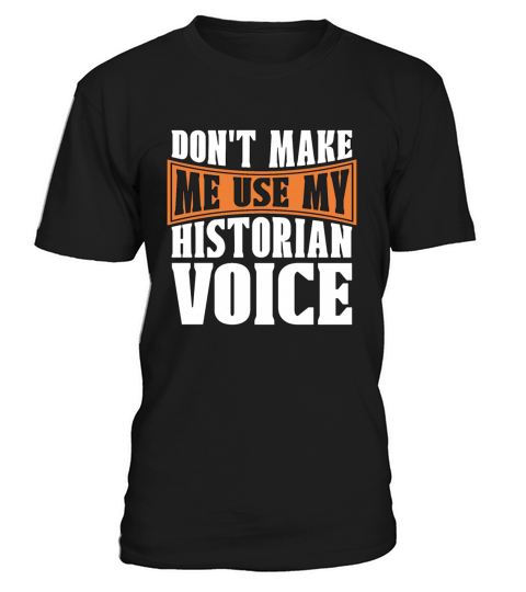 Historian Dont Make Me Historian Team Historians T-Shirt Unisex