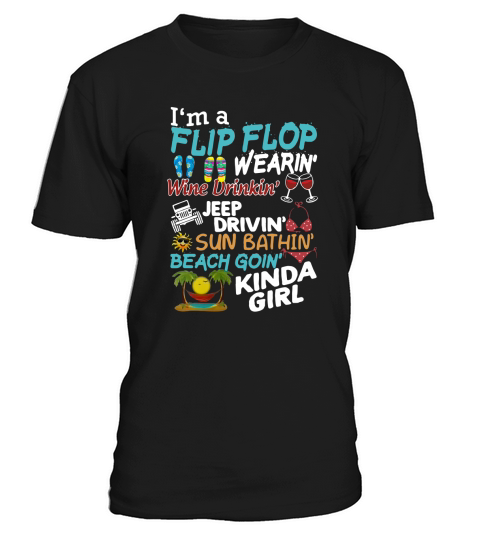 I’m flip flop wearin wine drankin jeep drivin son bathing beach goin kinda girl T-Shirt Unisex