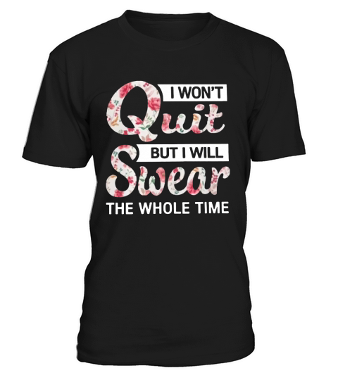 I won’t quit but I will swear the whole time floral - Ladies Flowy Tank T-Shirt Unisex