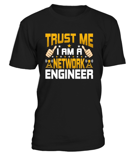 Im a Network Engineer - Funny Network Engineering T-Shirt Unisex