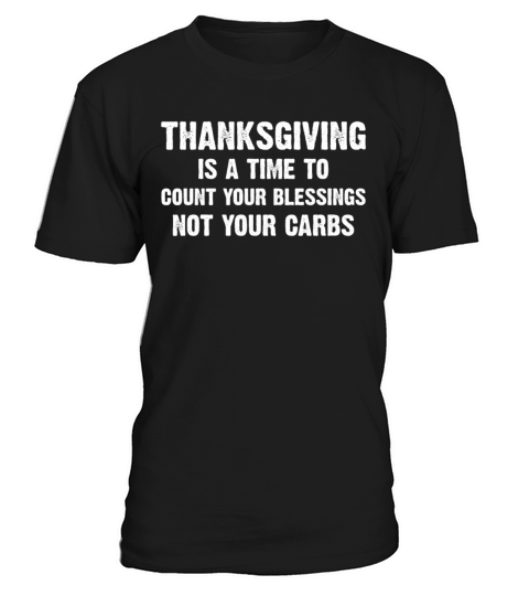 Thanksgiving Is A Time To Count Your Blessings T-Shirt Unisex