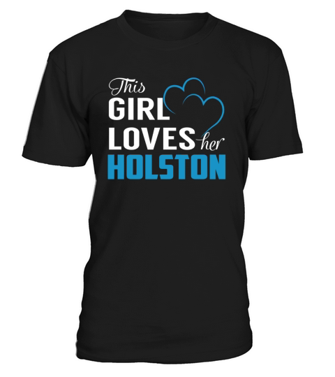 This Girl Loves Her HOLSTON Name Shirts T-Shirt Unisex