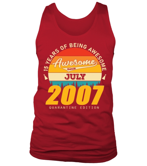 2007 Quarantine Edition July 15th birthday gift Tank Top Unisex