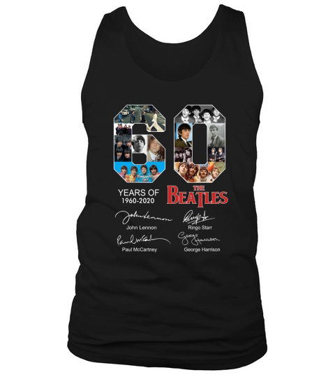 60 years of The Beatles 1960 2020 signatures autographed shirt Tank Top Unisex