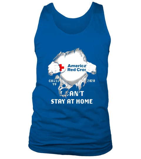 American Red Cross Insides Covid-19 2020 I Can’t Stay At Home shirtc Tank Top Unisex