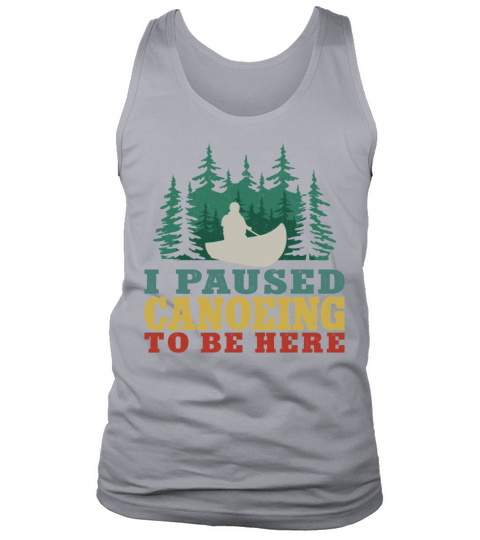 Canoe Canoeing Vintage I Paused Tank Top Unisex