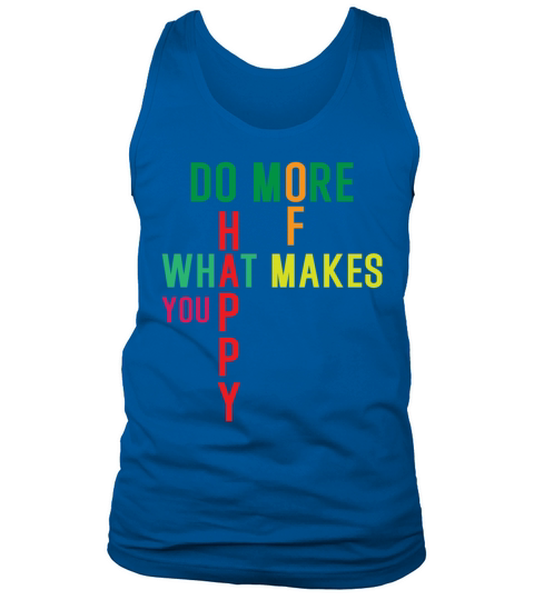 Do more of what makes you happy Tank Top Unisex