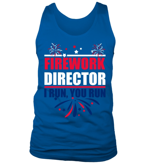 Firework Director i run you run Tank Top Unisex