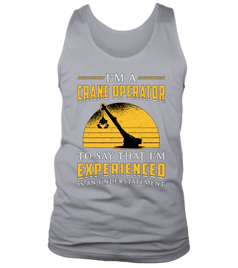 Im A Crane Operator Worker Construction Site Tank Top Unisex