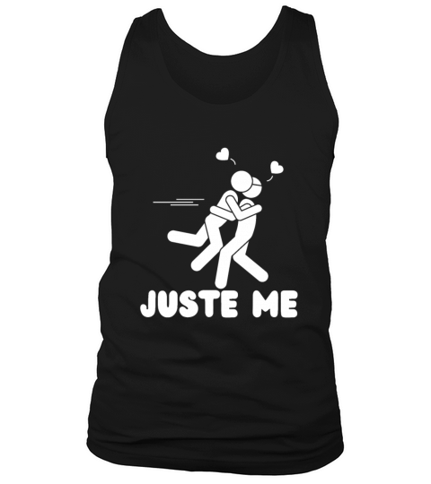 juste me - funny Pride quote lgbt community Tank Top Unisex