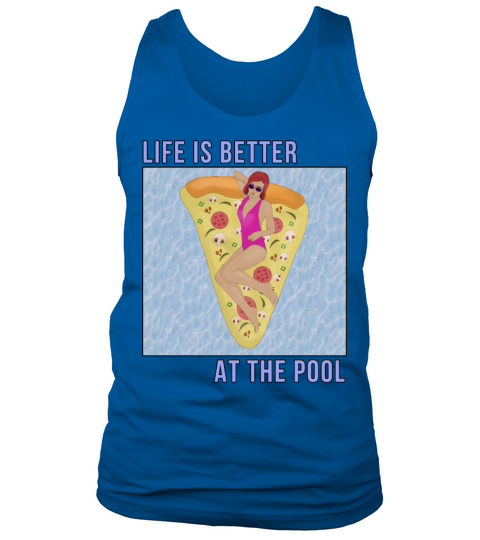 Life is Better At The Pool Tank Top Unisex