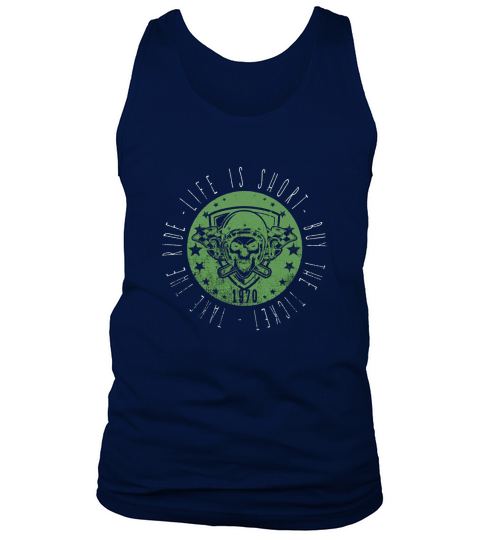 Life Is Short Buy The Ticket Take The Ride Skull Tee Shirt Tank Top Unisex