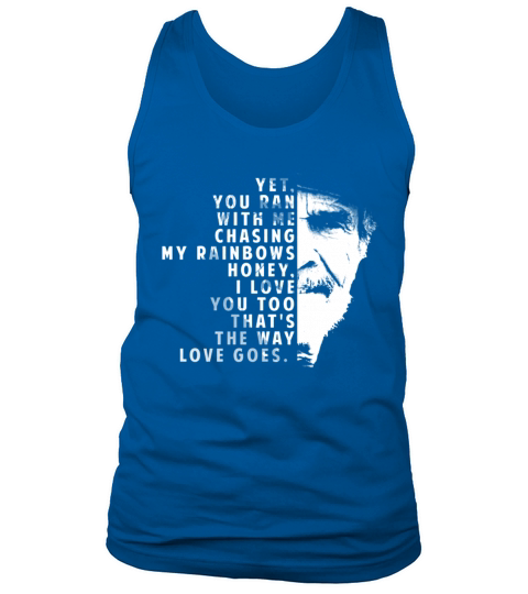 Merle Haggard lyric Thats The Way Love Goes Tank Top Unisex