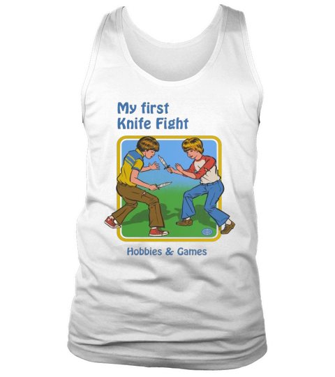 My First Knife Fight Hobbies And Games Tank Top Unisex