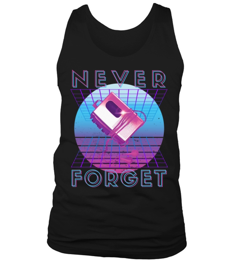 Never Forget Retro 80s 90s Nostalgia Tank Top Unisex