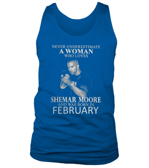 Never Underestimate A Woman Who Loves SHEMAR MOORE And Born In FEBRUARY Tank Top Unisex