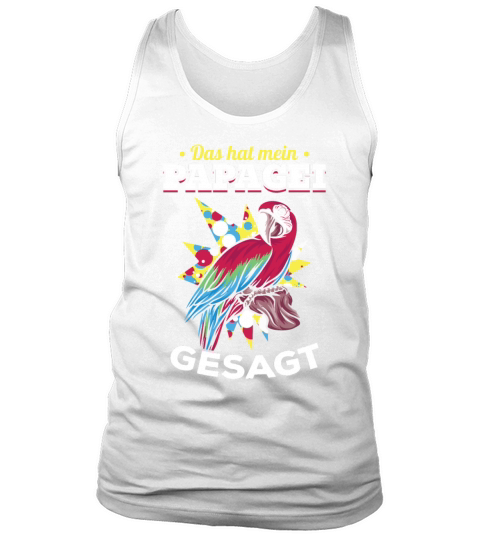 Thats What My Parrot Said Parrot Bird Talk Funny Tank Top Unisex