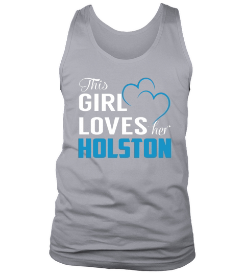 This Girl Loves Her HOLSTON Name Shirts Tank Top Unisex
