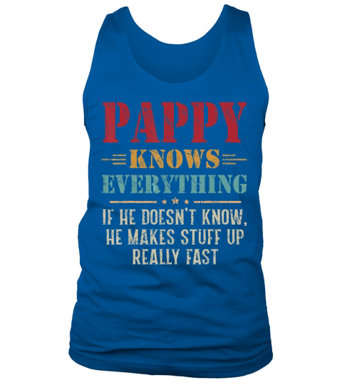 Vintage Pappy Knows Everything Shirt Fathers Day T-Shirt Tank Top Unisex