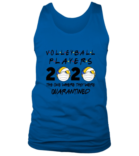 Volleyball Players 2020 Friends The One Where They Were Quarantine Tank Top Unisex