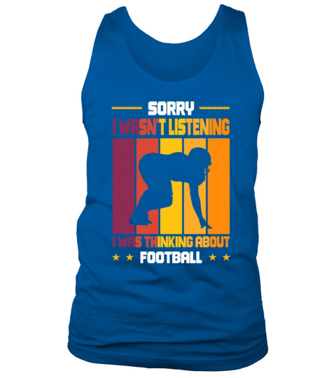 Wasnt Listening Was Thinking About Football Tank Top Unisex