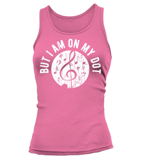 But I Am On My Dot - Music Tank top Woman