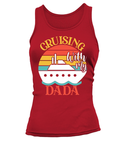 Cute Cruising with My Dada Cruising Cruise Lovers Tank top Woman
