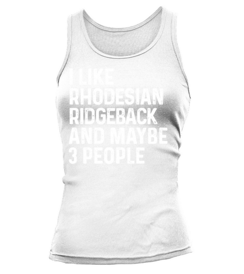 I Like Rhodesian Ridgeback And Maybe 3 People Dog Tank top Woman