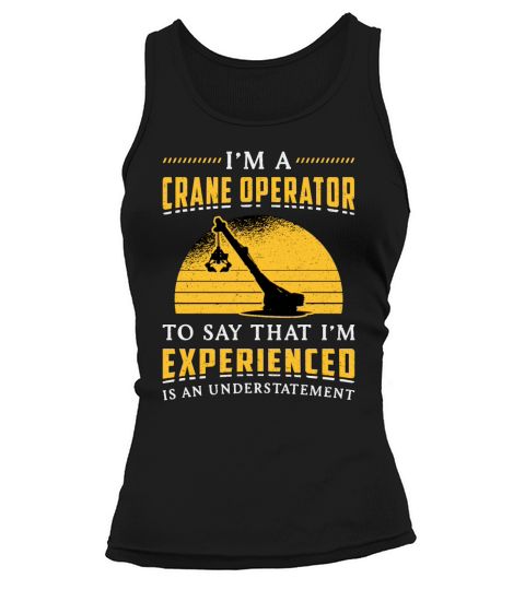 Im A Crane Operator Worker Construction Site Tank top Woman