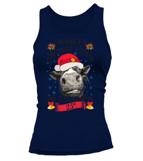 Im Only A Morning Person On 25th December Funny Tank top Woman
