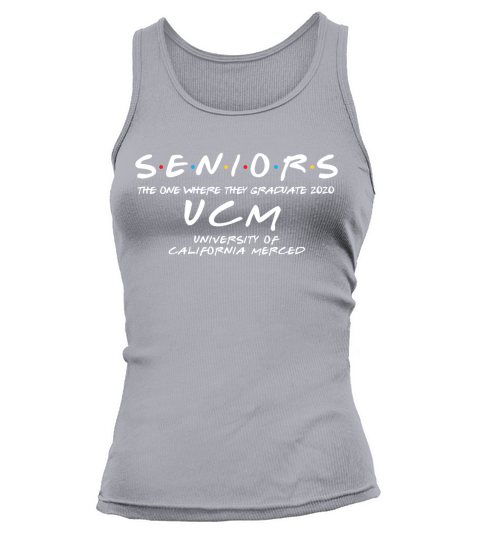 The One Where They Graduate Seniors Class Of 2020 University Of California Merced Tank top Woman
