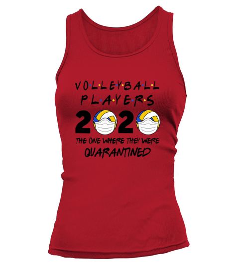 Volleyball Players 2020 Friends The One Where They Were Quarantine Tank top Woman
