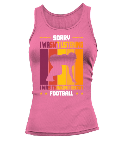 Wasnt Listening Was Thinking About Football Tank top Woman