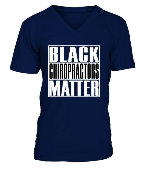 Black Chiropractors Matter Funny T-Shirt V-Neck T-shirt