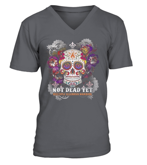 Flower Skull not dead yet Multiple Sclerosis Warrior shirt V-Neck T-shirt