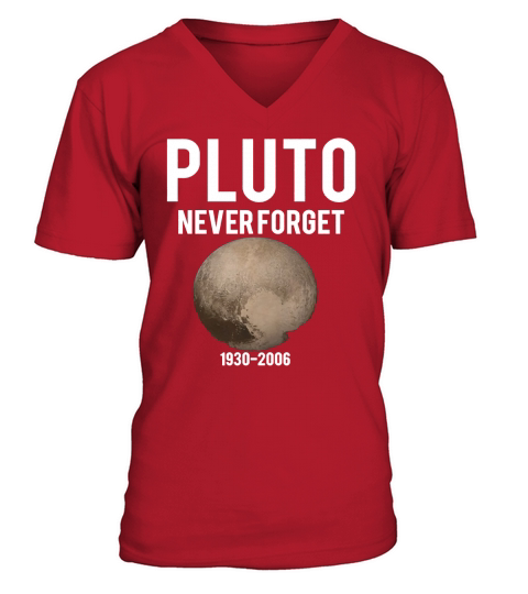 Funny Pluto Never Forget 1930-2006 T-shirt V-Neck T-shirt