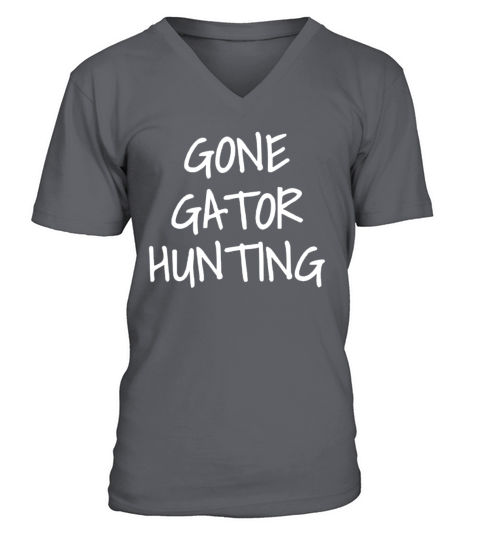 Gone Gator Hunting Alligator Hunter T-Shirt V-Neck T-shirt