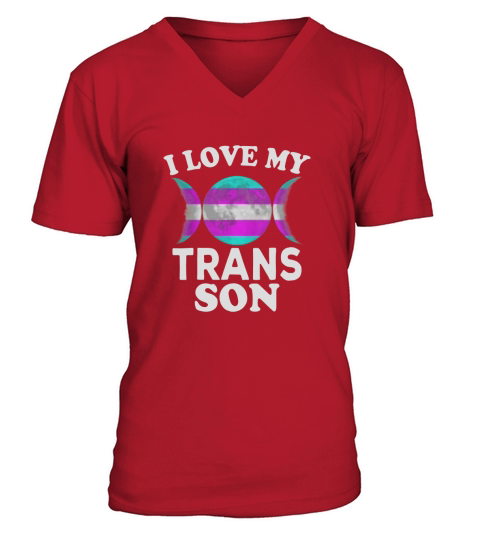 I Love My Transgender Son Proud Dad Mom Gay Pride Trans Moon V-Neck T-shirt
