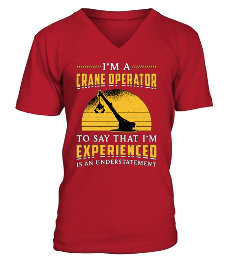 Im A Crane Operator Worker Construction Site V-Neck T-shirt
