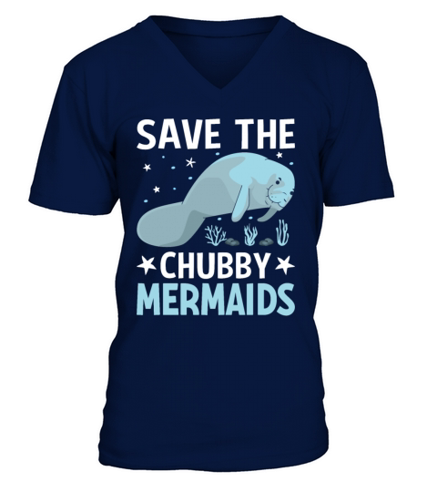 Save the Chubby Mermaid Sea Cows Manatee Lover V-Neck T-shirt