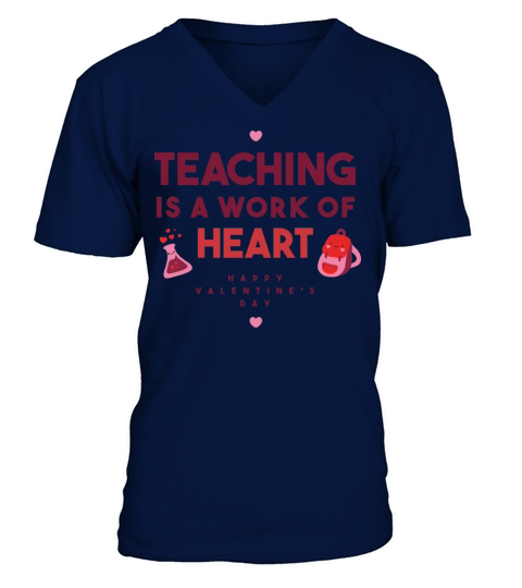 Teaching is a work of heart Teaching is a work of V-Neck T-shirt