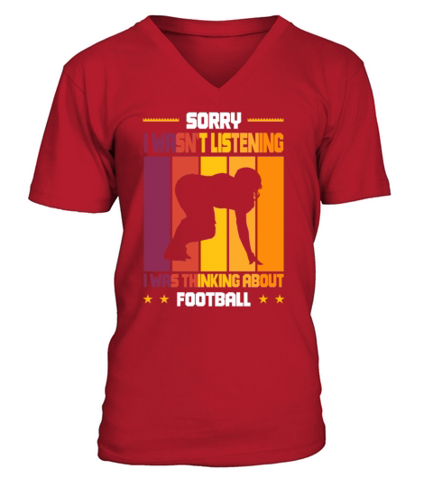 Wasnt Listening Was Thinking About Football V-Neck T-shirt