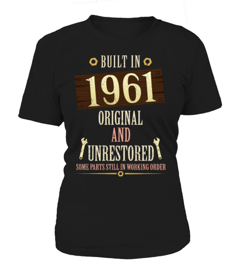 Built In The 1961 Original And Unrestored Women's T-Shirt